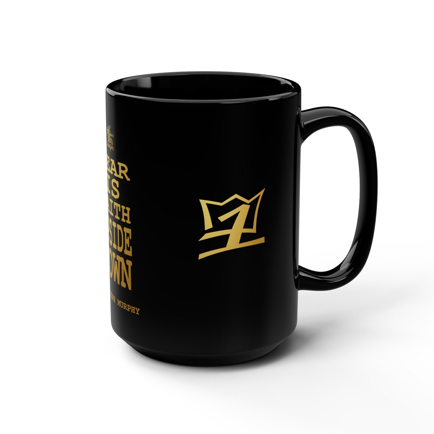UNO ALLPRAISES FEAR IS FAITH UPSIDE DOWN Black Mug, 15oz