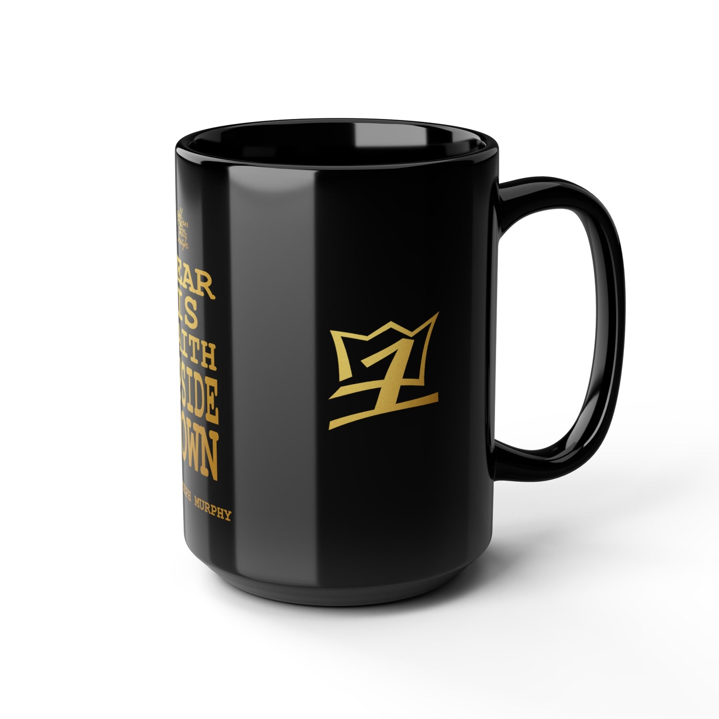 UNO ALLPRAISES FEAR IS FAITH UPSIDE DOWN Black Mug, 15oz