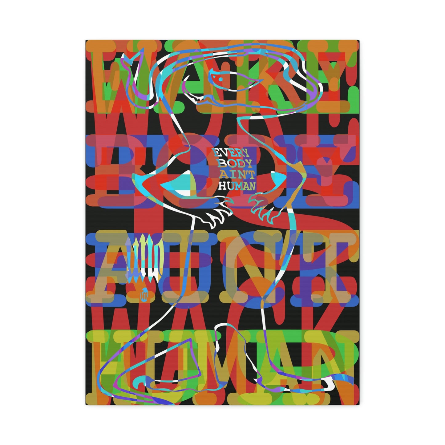 UNO GEKKO 2THEREPUBLIC EVERYBODY AIN'T HUMAN 12x16, 18x24, & 24x30" Stretched Canvas