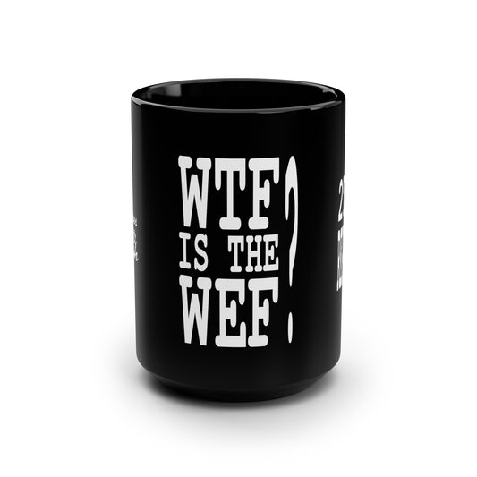 UNO 2THEREPUBLIC WTF IS THE WEF? Black Mug, 15oz