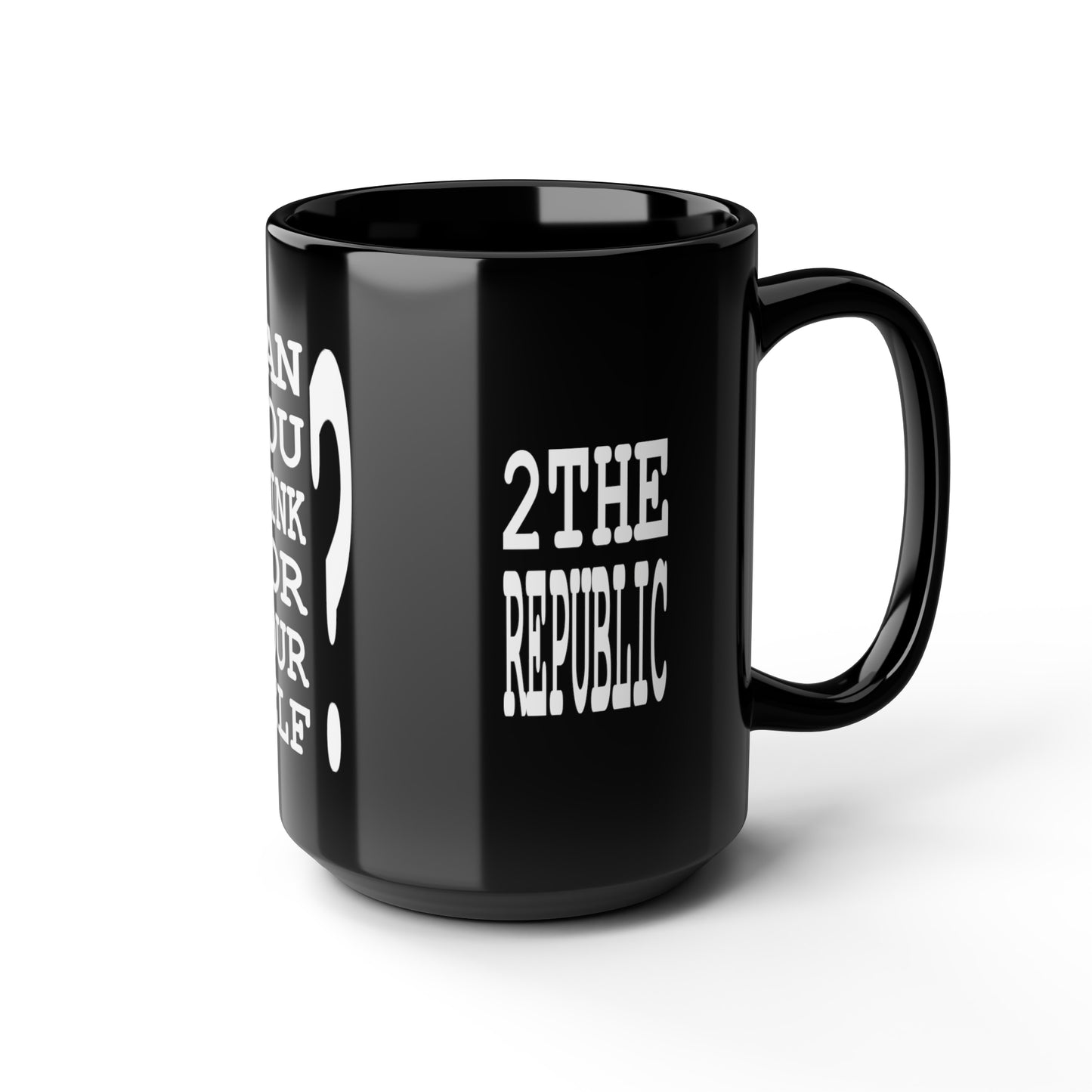 UNO 2THEREPUBLIC CAN YOU THINK FOR YOURSELF? Black Mug, 15oz