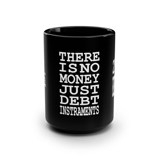 UNO 2THEREPUBLIC THERE IS NO MONEY IN THIS CORPORATE DEMOCRACY Black Mug, 15oz